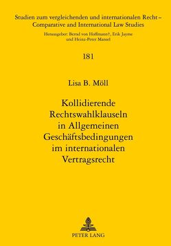 Kollidierende Rechtswahlklauseln in Allgemeinen Geschäftsbedingungen im internationalen Vertragsrecht von Möll,  Lisa