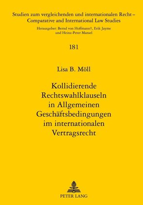 Kollidierende Rechtswahlklauseln in Allgemeinen Geschäftsbedingungen im internationalen Vertragsrecht von Möll,  Lisa