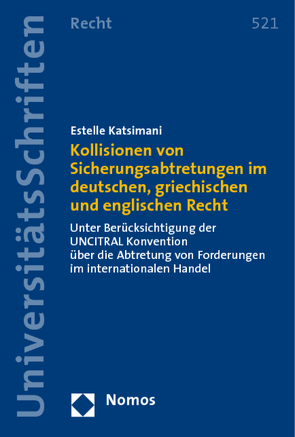 Kollisionen von Sicherungsabtretungen im deutschen, griechischen und englischen Recht von Katsimani,  Estelle
