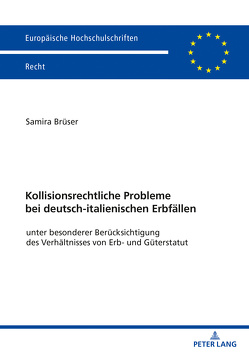 Kollisionsrechtliche Probleme bei deutsch-italienischen Erbfällen von Brüser,  Samira