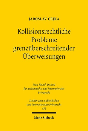 Kollisionsrechtliche Probleme grenzüberschreitender Überweisungen von Cejka,  Jaroslav