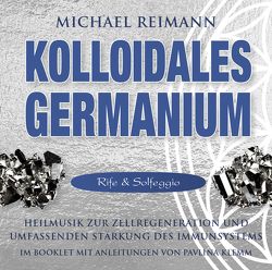 Kolloidales Germanium [Rife & Solfeggio] von Klemm,  Pavlina, Reimann,  Michael