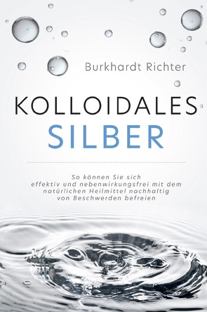 Kolloidales Silber von Richter,  Burkhardt