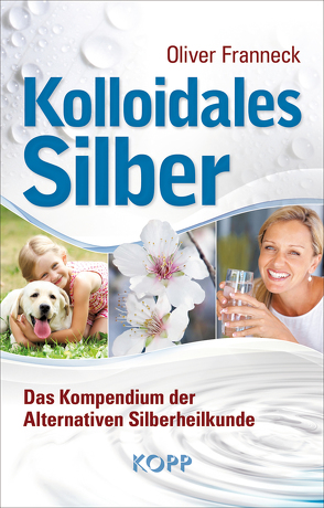 Kolloidales Silber von Franneck,  Oliver