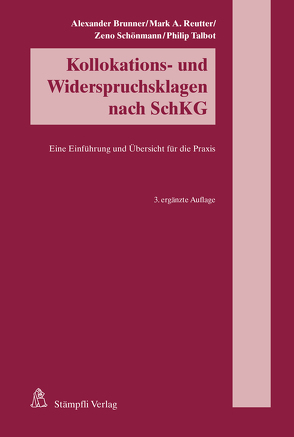 Kollokations- und Widerspruchsklagen nach SchKG von Brunner,  Alexander, Reutter,  Mark A., Schönmann,  Zeno, Talbot,  Philip