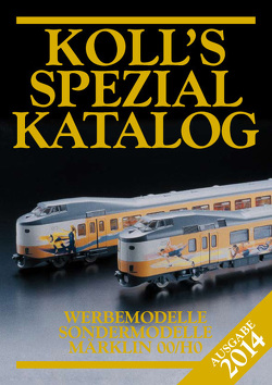 Koll’s Spezialkatalog Märklin 00/H0 2014 von Koll,  Joachim