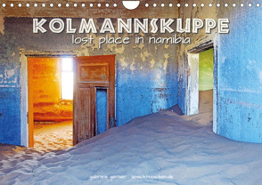 Kolmannskuppe Lost Place in Namibia (Wandkalender 2023 DIN A4 quer) von Gerner,  Gabriele