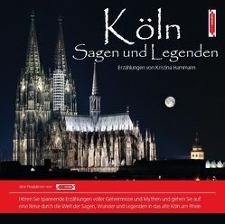 Köln Sagen und Legenden von Hammann,  Kristina, John Verlag, John,  Michael, Nowack,  Michael