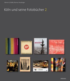 Köln und seine Fotobücher 2 von Heuberger,  Roman, Schäfke,  Werner