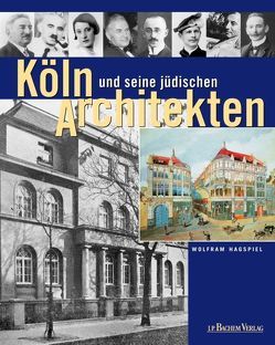 Köln und seine jüdischen Architekten von Hagspiel,  Wolfram