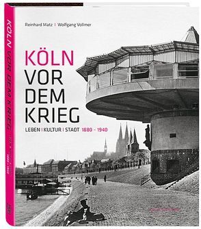 Köln vor dem Krieg von Matz,  Reinhard, Vollmer,  Wolfgang