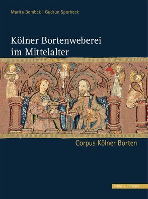 Kölner Bortenweberei im Mittelalter von Bombek,  Marita, Nürnberg,  Monika, Stracke-Sporbeck,  Gudrun