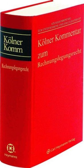 Kölner Kommentar zum Rechnungslegungsrecht (§§ 238-342e HGB) von Claussen,  Carsten Peter, Scherrer,  Gerhard