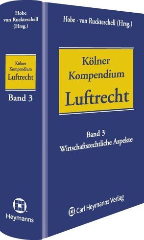 Kölner Kompendium des Luftrechts von Hobe,  Stephan, Ruckteschell,  Nicolai