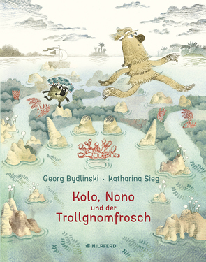 Kolo, Nono und der Trollgnomfrosch von Bydlinski,  Georg, Sieg,  Katharina