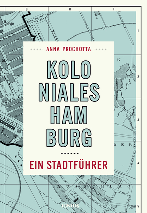 Koloniales Hamburg von Prochotta,  Anna