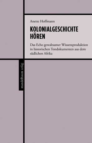 Kolonialgeschichte hören von Hoffmann,  Anette