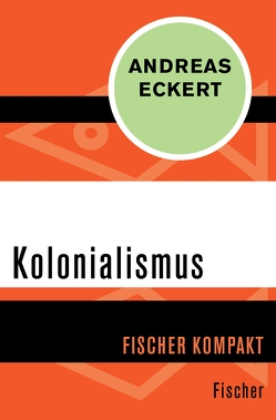 Kolonialismus von Eckert,  Andreas
