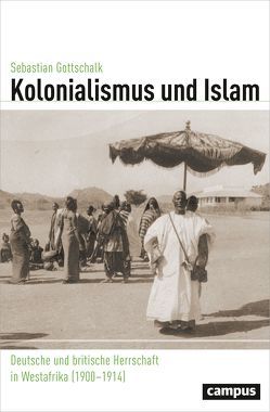 Kolonialismus und Islam von Gottschalk,  Sebastian