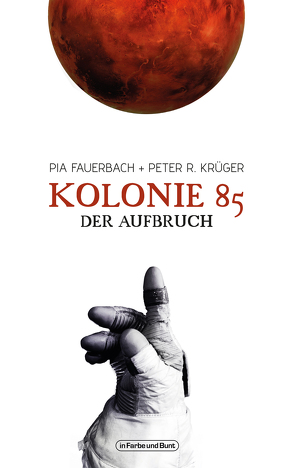 Kolonie 85 – Der Aufbruch von Fauerbach,  Pia, Krüger,  Peter R.