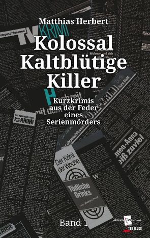 Kolossal Kaltblütige Killer von Herbert,  Matthias