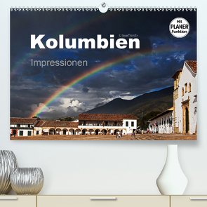 Kolumbien Impressionen (Premium, hochwertiger DIN A2 Wandkalender 2021, Kunstdruck in Hochglanz) von boeTtchEr,  U