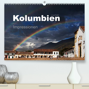 Kolumbien Impressionen (Premium, hochwertiger DIN A2 Wandkalender 2023, Kunstdruck in Hochglanz) von boeTtchEr,  U