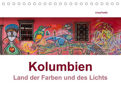 Kolumbien – Land der Farben und des Lichts (Tischkalender 2023 DIN A5 quer) von boeTtchEr,  U, www.kolumbien-impressionen.de