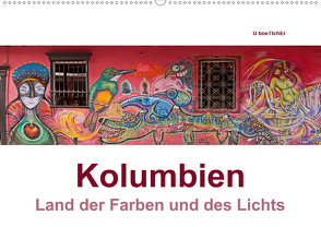 Kolumbien – Land der Farben und des Lichts (Wandkalender 2020 DIN A2 quer) von boeTtchEr,  U, www.kolumbien-impressionen.de