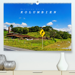 Kolumbien (Premium, hochwertiger DIN A2 Wandkalender 2022, Kunstdruck in Hochglanz) von Gille,  Matthias