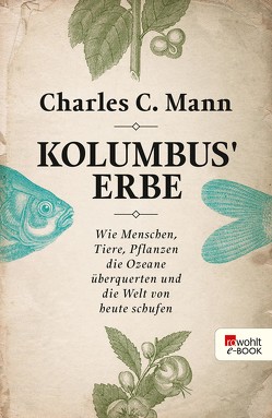 Kolumbus‘ Erbe von Kober,  Hainer, Mann,  Charles C.