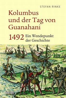 Kolumbus und der Tag von Guanahani von Rinke,  Stefan