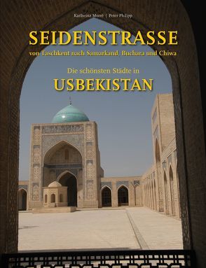 Kombi-Angebot: Seidenstraße – Die schönsten Städte in Usbekistan & ARMENIEN – Auf den Spuren eines unbeugsamen Glaubens von Morré,  Karlheinz