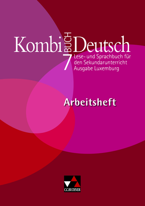 Kombi-Buch Deutsch – Ausgabe Luxemburg / Kombi-Buch Deutsch Luxemburg AH 7 von Klingbeil,  Tanja, Konnen,  Stéphanie, Linden,  Rolande, Luxemburg,  Ministerium für Erziehung und Berufsausbildung, Schmitz,  Christiane, Spichale,  Ursula, Weydert,  Mady