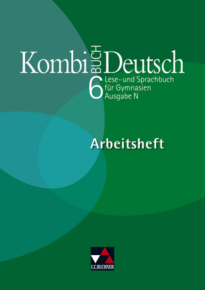 Kombi-Buch Deutsch – Ausgabe N / Kombi-Buch Deutsch N AH 6 von Becker,  Frank, Dambach,  Kerstin, Dorsch,  Dagmar, Fuchs,  Gunter, Gaiser,  Gottlieb, Hensel,  Andreas, Müller.,  Karla, Ramin,  Andreas