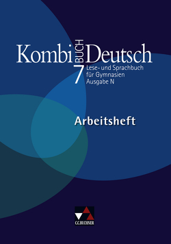 Kombi-Buch Deutsch – Ausgabe N / Kombi-Buch Deutsch N AH 7 von Becker,  Frank, Becker,  Raffaele, Egloffstein,  Ute, Gaiser,  Gottlieb, Knebel,  Markus, Kriegsmann,  Oliver, Müller.,  Karla