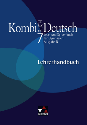 Kombi-Buch Deutsch – Ausgabe N / Kombi-Buch Deutsch N LH 7 von Gaiser,  Gottlieb, Hartmüller,  Ursula, Knebel,  Markus, Kondert,  Markus, Kriegsmann,  Oliver, Langendorf,  Elke, Müller.,  Karla, Stadler,  Armin, Strunz,  Stefanie, Zeller,  Silke