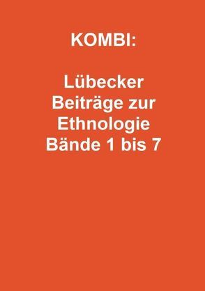 KOMBI: Lübecker Beiträge zur Ethnologie Bände 1 bis 7 von Templin,  Brigitte