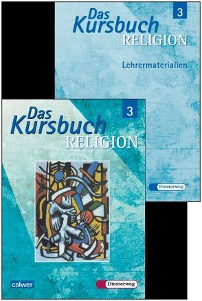 Kombi-Paket: Das Kursbuch Religion 3 von Kraft,  Gerhard, Petri,  Dieter, Rupp,  Hartmut, Schmidt,  Heinz, Thierfelder,  Jörg