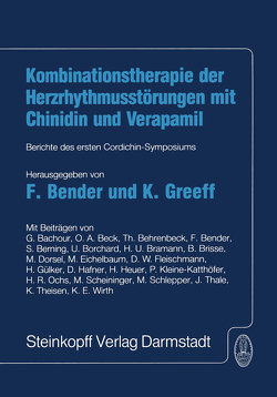 Kombinationstherapie der Herzrhytmusstörungen mit Chinidin und Verapamil von Bender,  F., Greeff,  K.