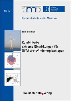 Kombinierte extreme Einwirkungen für Offshore-Windenergieanlagen. von Marx,  Steffen, Schmidt,  Boso