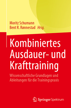 Kombiniertes Ausdauer- und Krafttraining von Rønnestad,  Bent R., Schumann,  Moritz