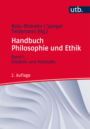 Kombipack Handbuch Philosophie und Ethik / Handbuch Philosophie und Ethik von Nida-Ruemelin,  Julian, Spiegel,  Irina, Tiedemann,  Markus