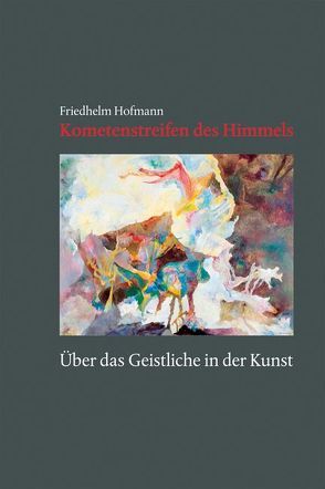 Kometenstreifen des Himmels von Hofmann,  Friedhelm