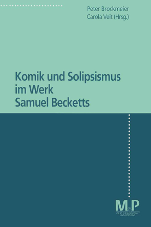 Komik und Solipsismus im Werk Samuel Becketts von Brockmeier,  Peter, Veit,  Carola