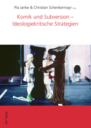 Komik und Subversion – Ideologiekritische Strategien von Janke,  Pia, Schenkermayr,  Christian