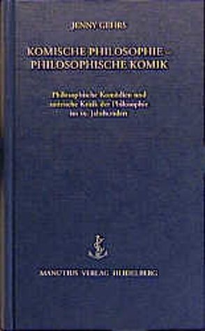 Komische Philosophie – philosophische Komik von Gehrs,  Jenny