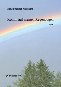 Komm auf meinen Regenbogen von Woschank,  Hans Friedrich