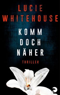 Komm doch näher von Grube,  Anette, Whitehouse,  Lucie, Willems,  Elvira