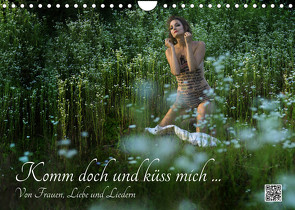 Komm doch und küss mich … Von Frauen, Liebe und Liedern (Wandkalender 2022 DIN A4 quer) von fru.ch